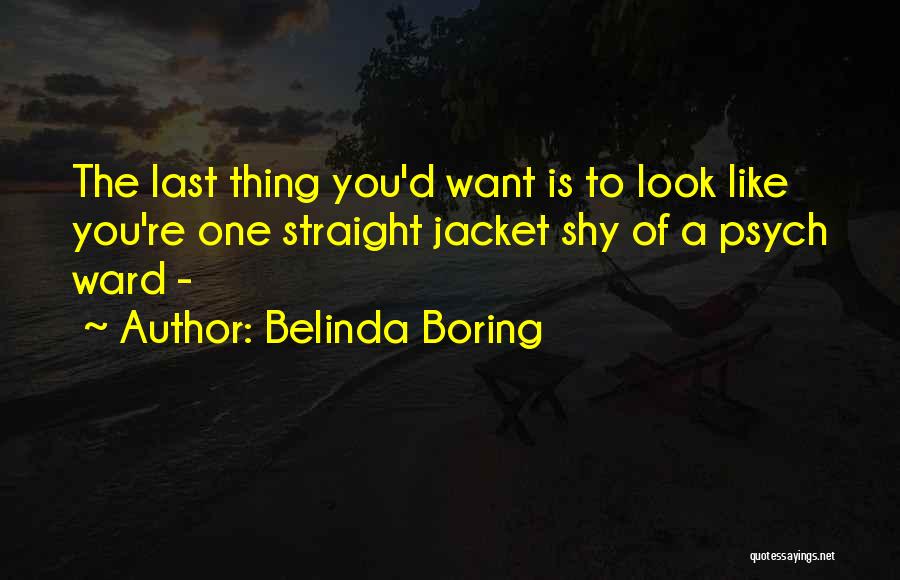 Straight Jacket Quotes By Belinda Boring