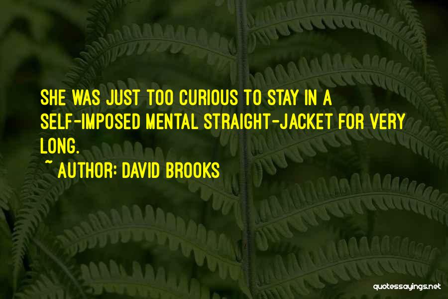 Straight Jacket Quotes By David Brooks