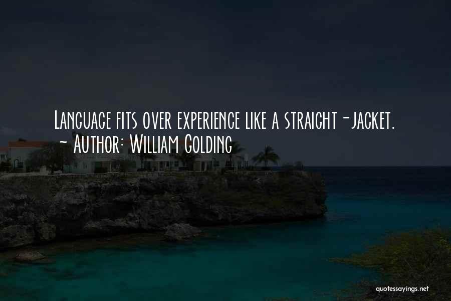 Straight Jacket Quotes By William Golding