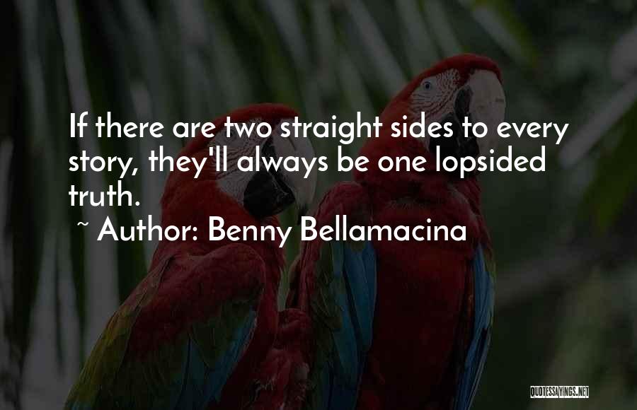 Straight Life Quotes By Benny Bellamacina