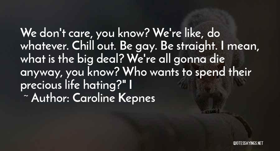 Straight Life Quotes By Caroline Kepnes