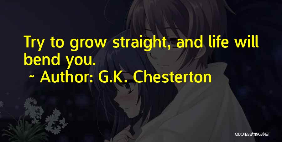 Straight Life Quotes By G.K. Chesterton