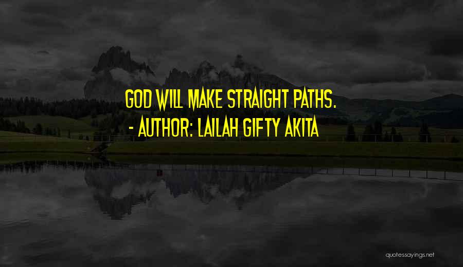 Straight Life Quotes By Lailah Gifty Akita