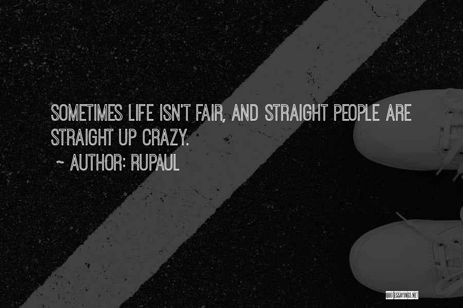 Straight Life Quotes By RuPaul