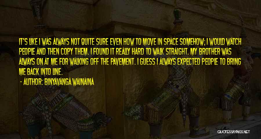 Straight Line Quotes By Binyavanga Wainaina