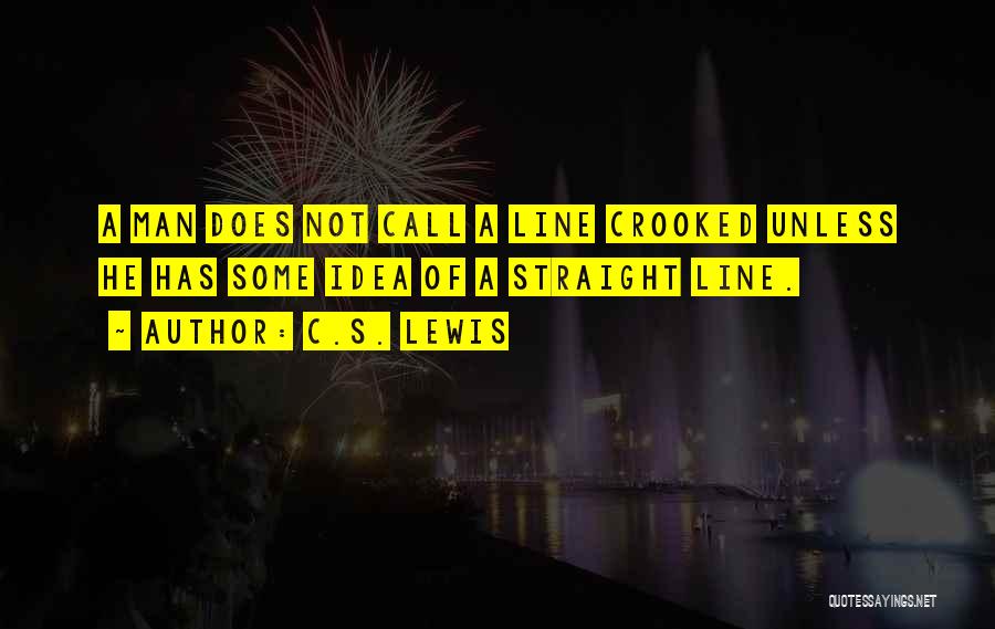 Straight Line Quotes By C.S. Lewis