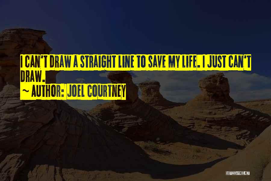 Straight Line Quotes By Joel Courtney