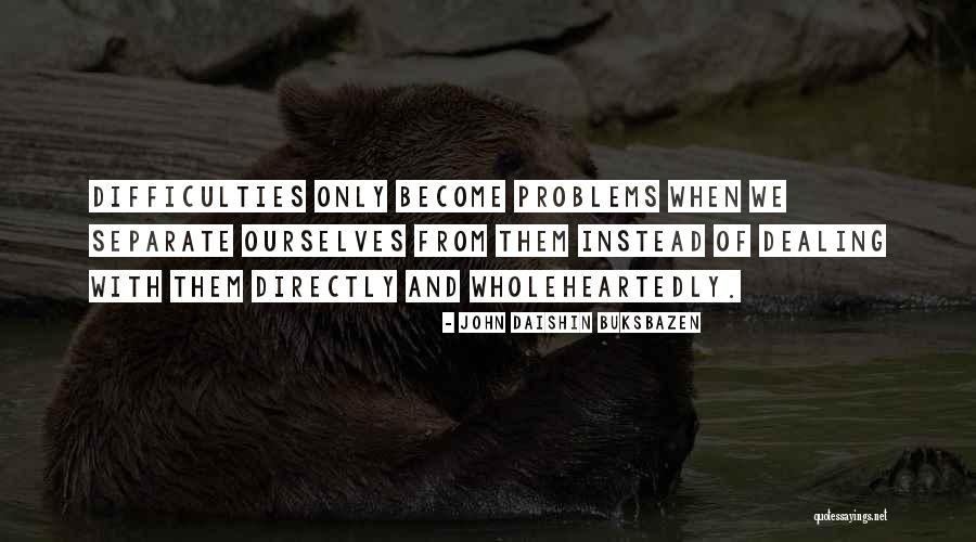 Straight Man In Trouble Quotes By John Daishin Buksbazen Straight Man In Trouble Quotes By John Daishin Buksbazen