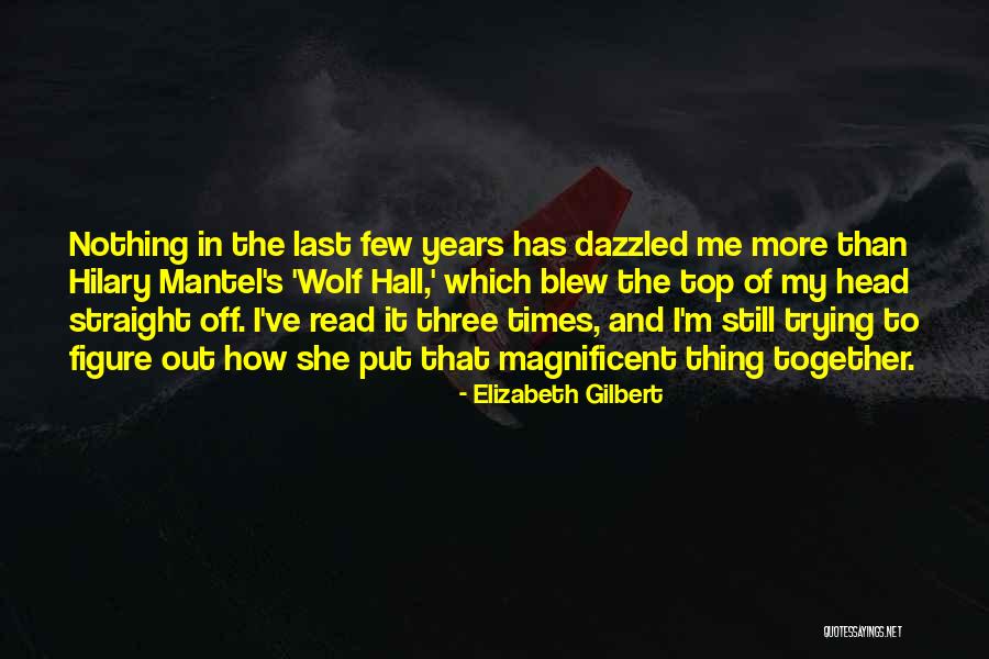 Straight Off Quotes By Elizabeth Gilbert Straight Off Quotes By Elizabeth Gilbert
