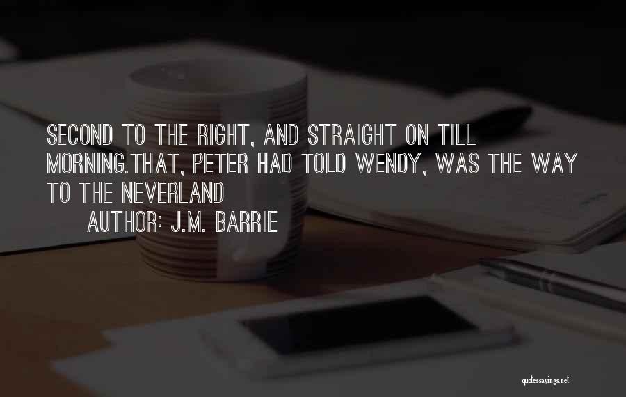 Straight On Quotes By J.M. Barrie