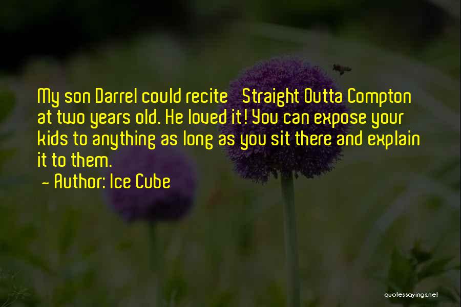 Straight Outta Compton Quotes By Ice Cube