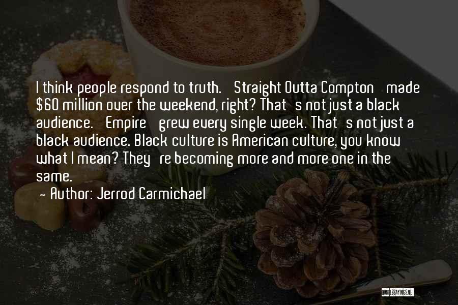 Straight Outta Compton Quotes By Jerrod Carmichael