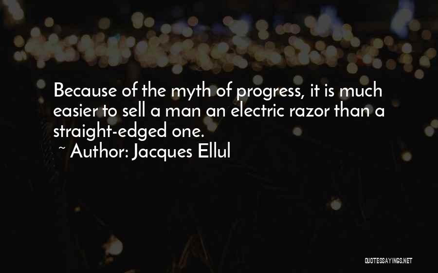 Straight Razor Quotes By Jacques Ellul