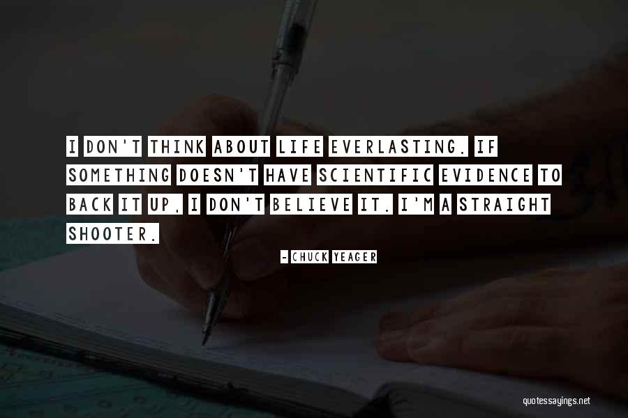 Straight Shooter Quotes By Chuck Yeager Straight Shooter Quotes By Chuck Yeager