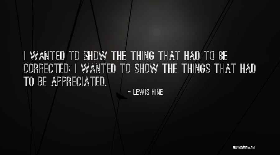Straight Shooter Quotes By Lewis Hine Straight Shooter Quotes By Lewis Hine