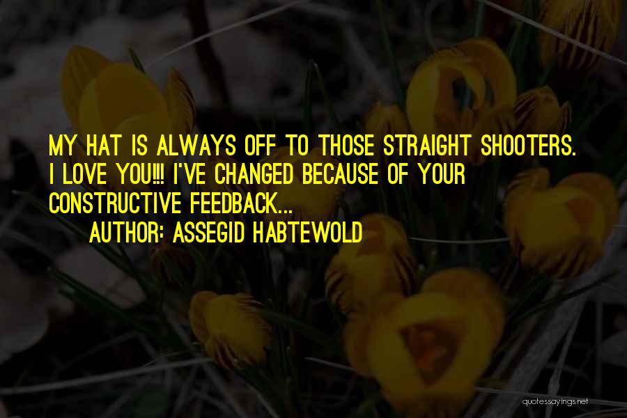 Straight Shooters Quotes By Assegid Habtewold