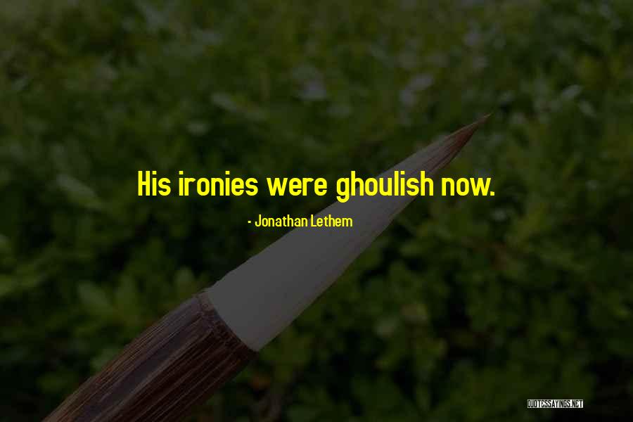 Straight Sword Of Astora Quotes By Jonathan Lethem Straight Sword Of Astora Quotes By Jonathan Lethem