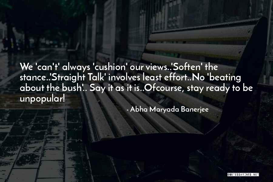 Straight Talk Quotes By Abha Maryada Banerjee