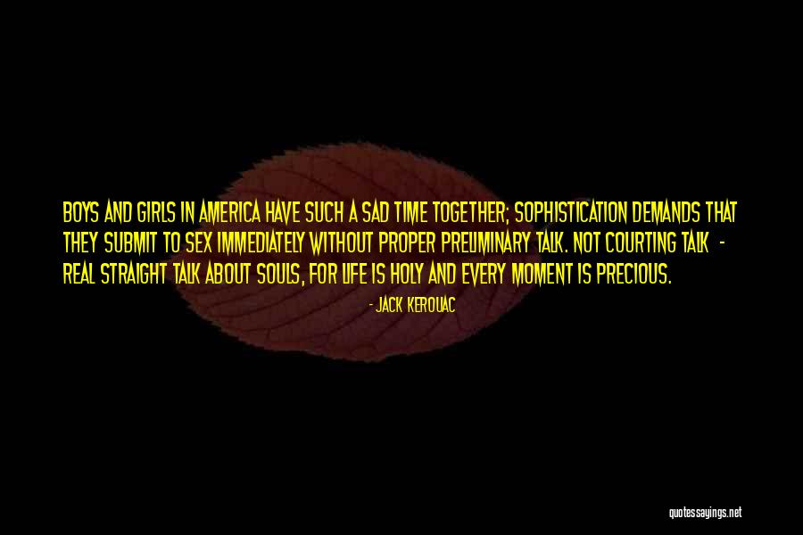 Straight Talk Quotes By Jack Kerouac