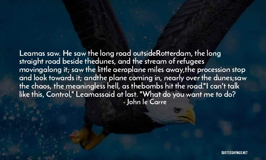 Straight Talk Quotes By John Le Carre