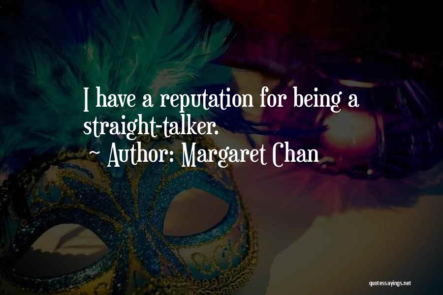 Straight Talker Quotes By Margaret Chan