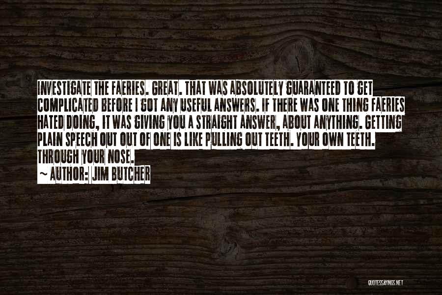 Straight Teeth Quotes By Jim Butcher