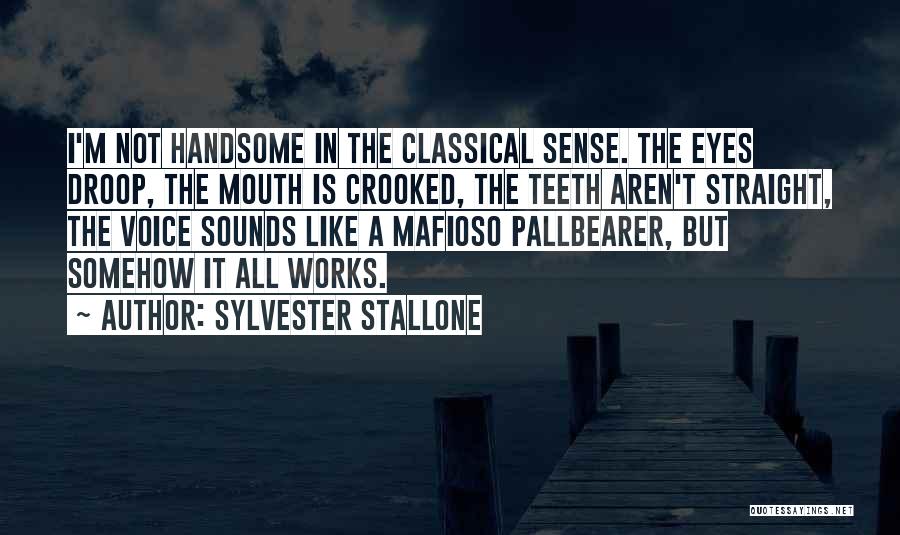 Straight Teeth Quotes By Sylvester Stallone