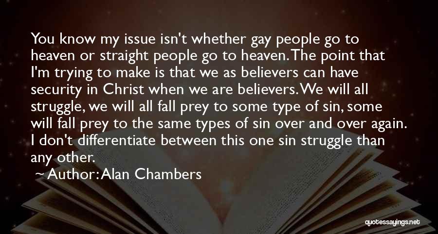 Straight To The Point Quotes By Alan Chambers