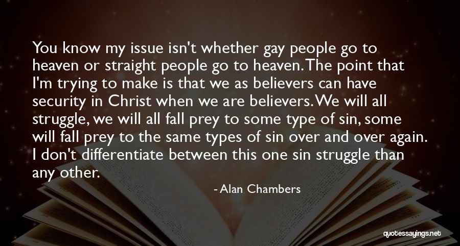 Straight To The Point Quotes By Alan Chambers