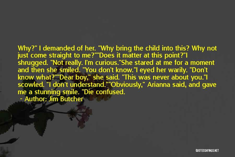 Straight To The Point Quotes By Jim Butcher