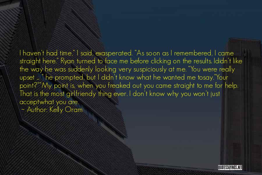 Straight To The Point Quotes By Kelly Oram