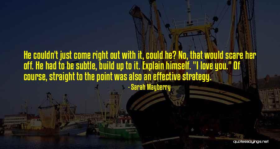 Straight To The Point Quotes By Sarah Mayberry