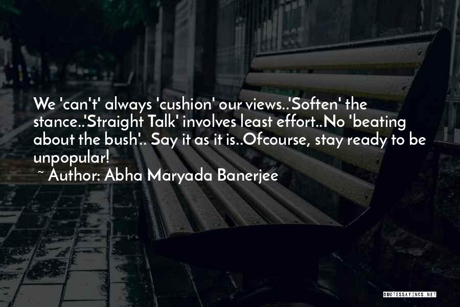 Straight Up Talk Quotes By Abha Maryada Banerjee