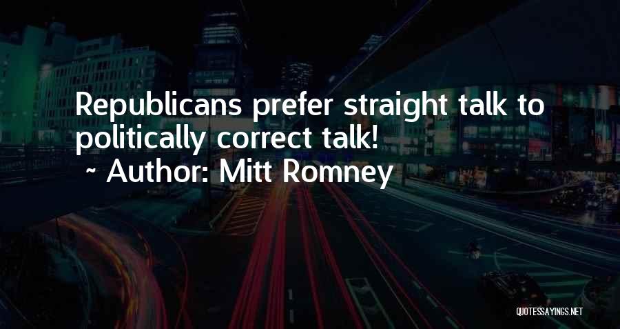 Straight Up Talk Quotes By Mitt Romney
