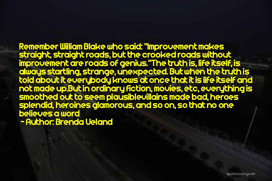 Straight Up Truth Quotes By Brenda Ueland
