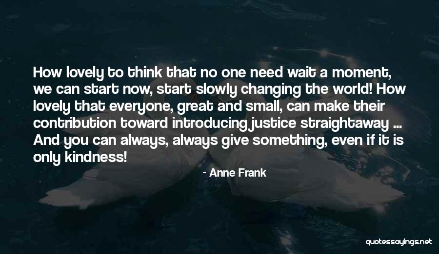 Straightaway Quotes By Anne Frank Straightaway Quotes By Anne Frank