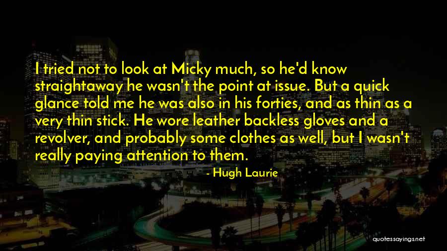 Straightaway Quotes By Hugh Laurie Straightaway Quotes By Hugh Laurie