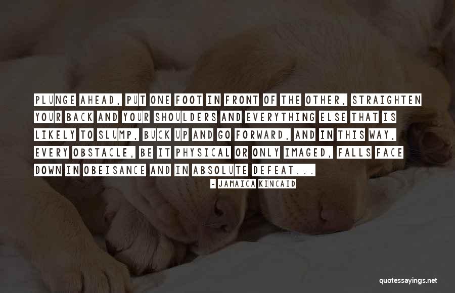 Straighten Up Quotes By Jamaica Kincaid Straighten Up Quotes By Jamaica Kincaid