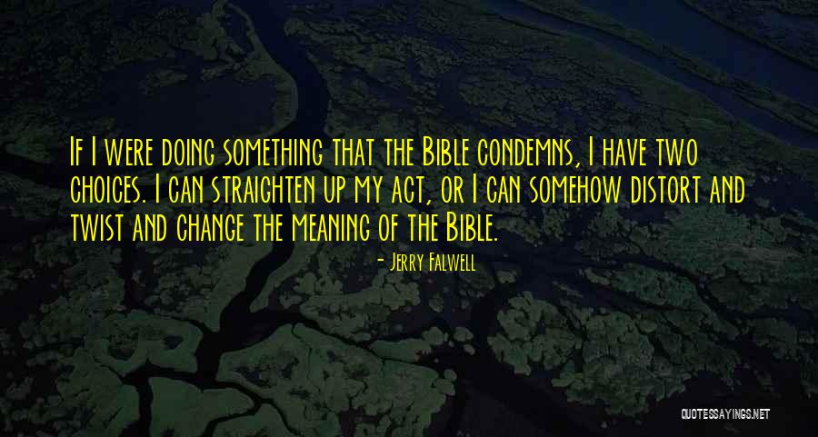Straighten Up Quotes By Jerry Falwell Straighten Up Quotes By Jerry Falwell