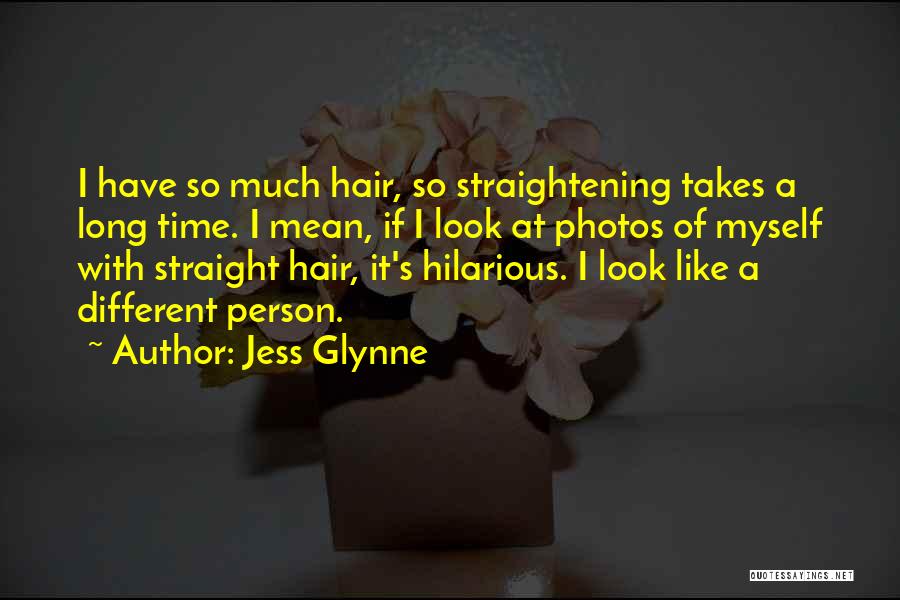 Straightening Hair Quotes By Jess Glynne