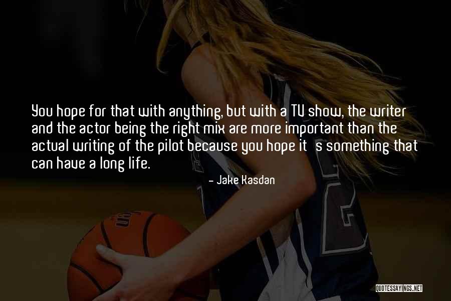 Straightest Line Quotes By Jake Kasdan Straightest Line Quotes By Jake Kasdan