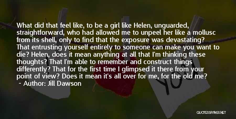 Straightforward Girl Quotes By Jill Dawson