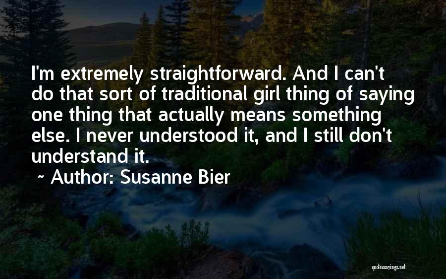 Straightforward Girl Quotes By Susanne Bier