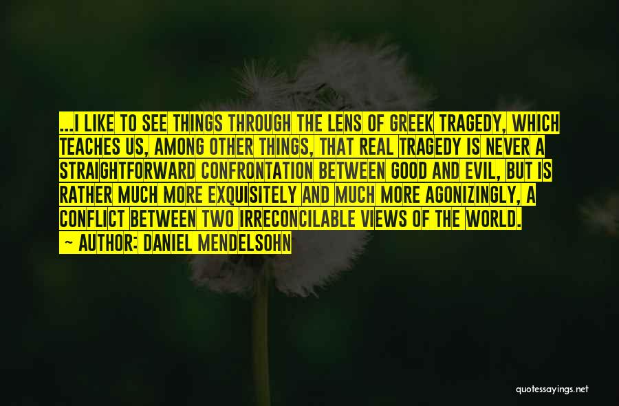 Straightforward Quotes By Daniel Mendelsohn