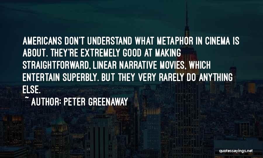 Straightforward Quotes By Peter Greenaway