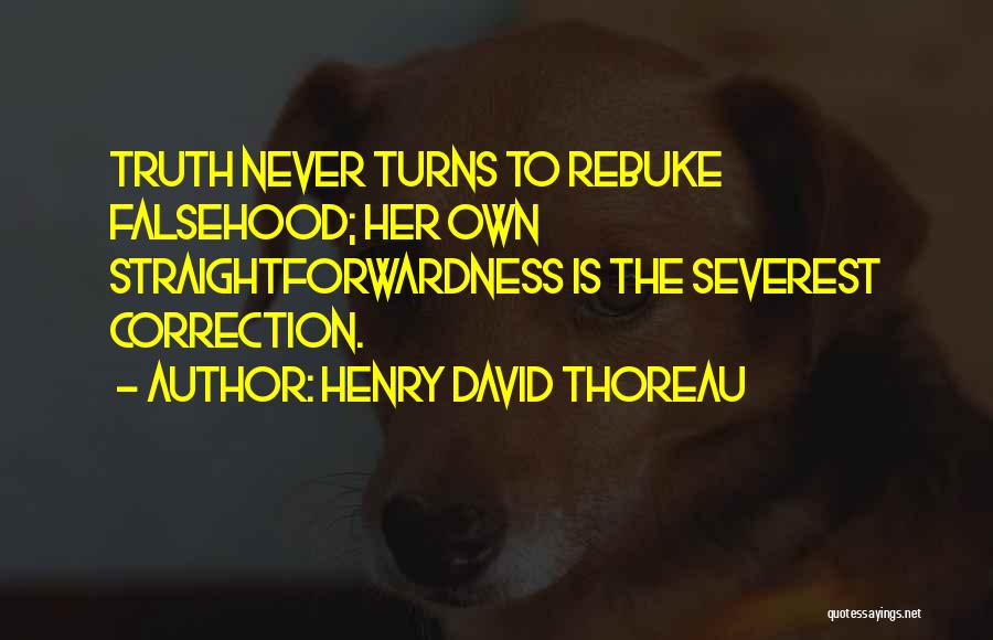 Straightforwardness Quotes By Henry David Thoreau