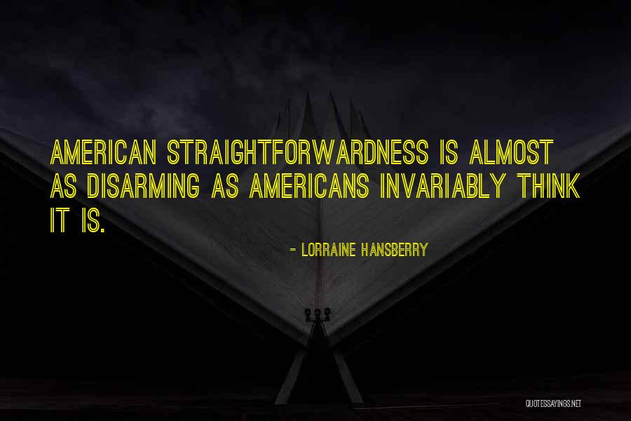 Straightforwardness Quotes By Lorraine Hansberry