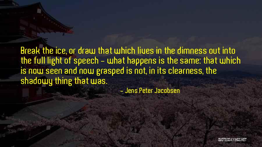 Straightforwardness Synonym Quotes By Jens Peter Jacobsen Straightforwardness Synonym Quotes By Jens Peter Jacobsen