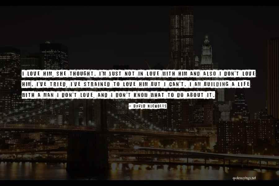 Strained Love Quotes By David Nicholls Strained Love Quotes By David Nicholls