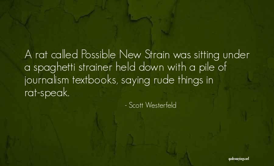 Strainer Quotes By Scott Westerfeld